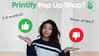 PROS and CONS of Printify Pop Up Shop…My Personal Experience