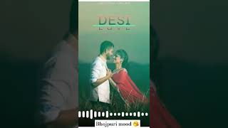 Desi love new song bhojpuri song WhatsApp status