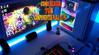 ✅COMO ELEGIR COMPONENTES PARA TU PC 🖥️