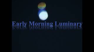 Early Morning Flickering Luminary Captured by Nikon P900 5:50am September 19 2022