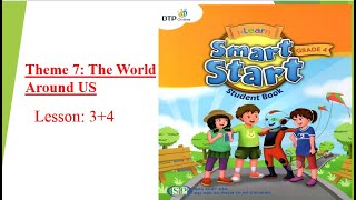 Smart Start 4ITheme 7: The World Around Us: Lesson 3+4[học tiếng anh 345]