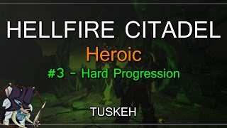 WoW Live Raiding: Hellfire Citadel Heroic - #3: Hard Progression