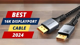 Best 16K Displayport Cable | Ultimate Top 5 Picks!