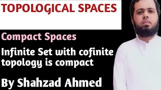 Every infinite set with cofinite topology is compact by Shahzad Ahmed. #bsmath #mscmath #topology