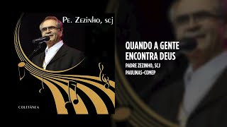 Padre Zezinho, scj - Quando a gente encontra Deus