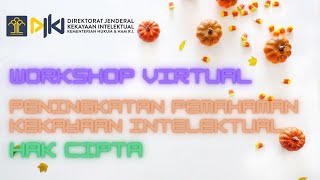 Workshop Virtual Peningkatan Pemahaman Kekayaan Intelektual - Hak Cipta (Part 2) - 03/11/2020