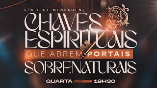 CHAVES ESPIRITUAIS QUE ABREM PORTAIS SOBRENATURAIS | 19:30 | 18/09/2024