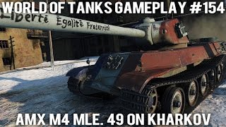 WoT Gameplay #154 - AMX M4 mle. 49 Liberté on Kharkov