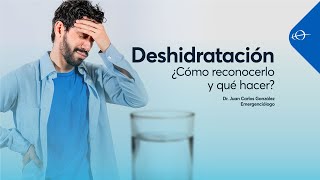 Deshidratación ¿Qué debemos hacer?