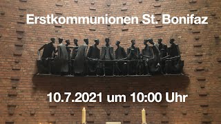 Erstkommunionfeier 10.7.2021 um 10.00 Uhr | St. Bonifaz