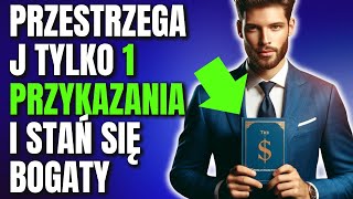 Dziesięć Przykazań Bogactwa: NIE czytaj, jeśli nie zamierzasz stosować!