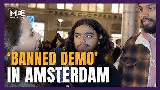 MEE speaks to protestors demonstrating for Palestine despite attempted bans in Amsterdam