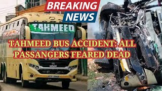 TAHMEED BUS COLLUDES WITH AN OIL TANKER! ALL THE PASSENGERS FEARED TO HAVE LOST THEIR LIVES.