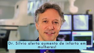 Dr. Silvio alerta para o aumento de infarto em mulheres! | Canal do Coração/Dr. Silvio Câmara