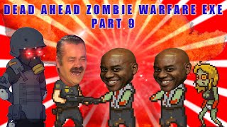 Dead Ahead Zombie Warfare.exe PART 9 | | Dead Ahead Zombie Warfare.exe