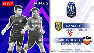 DANIA FC VS WARU INDUK FC ( BABAK 2 ) || CIBINONG CUP 2024