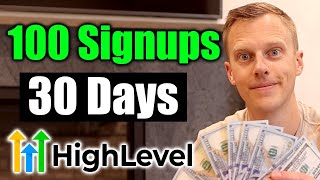 100 GoHighLevel Affiliate Signups In 30 Days!! 🤯 (100% Beginner Friendly)