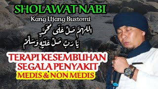 TERAPI UNTUK KESEMBUHAN DENGAN SHOLAWAT - SHOLAWAT NABI KANG UJANG BUSTOMI TERBARU - SHOLAWAT NABI