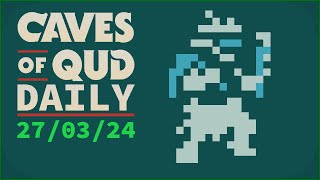 HE'S GOT A GUN ¦ Caves of Qud Daily - 27/03/24