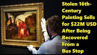 Stolen 16th-century painting sells for $22M after being recovered from a bus stop