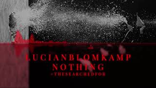 LUCIANBLOMKAMP - Nothing (Feat Rromarin)