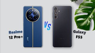 Realme 12 Pro Plus vs Samsung Galaxy F55 Comparison