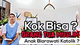 Cerita anak Muslim memilih jadi Biarawati walaupun beda agama dengan orang Tua