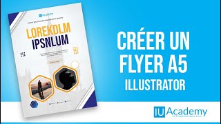 CAPCULE 2 : CREER UN FLYER DESIGN SUR ILLUSTRATOR