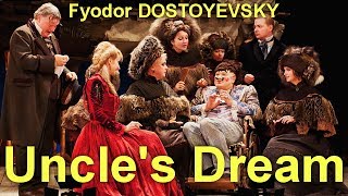 Uncle's Dream  by Fyodor DOSTOYEVSKY (1821 - 1881)   by Literary Fiction Audiobooks