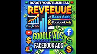 Boost Your Business Revenue with Google Ads & Facebook Ads 2024