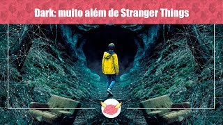 Dark: muito além de Stranger Things | Braincostals T03E01