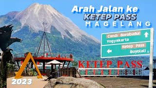 ARAH  JALAN  KE  KETEP PASS MAGELANG JAWATENGAH