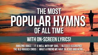 Most Popular Hymns of All Time & Lyrics | Amazing Grace, It Is Well with My Soul, Blessed Assurance