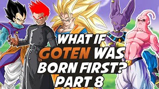 What if Goten Was Born First? Part 8