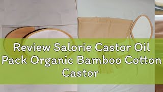 Review Salorie Castor Oil Pack Organic Bamboo Cotton Castor Oil Pack Wrap for Liver Detox Reusable