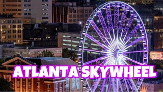 My First Time on the Skywheel in Atlanta, Georgia