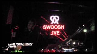 SWOOSH live | AMORE FESTIVAL 016 PREVIEW