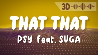 PSY - That That (feat. SUGA) ( Lyrics with 3D Visualizer )