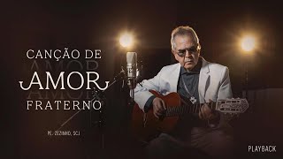 Padre Zezinho, scj - Canção de amor fraterno - (Playback)