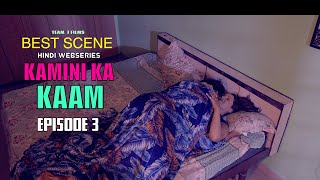 BEST SCENES | KAMINI KA KAAM | EPISODE 3| Hindi Webseries 2024 |