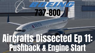 Aircrafts Dissected Ep 11: Pushback and Engine Start IZibo 737IX-Plane 11 Detailed Tutorial