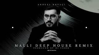 Anduel Kovaçi - Malli Remix                                      ( DJ FISOO Deep House )