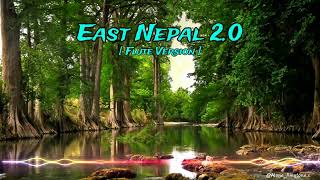 Music From East Nepal 2.0(Flute Version) Tranding song || Instragram viral Song 2024