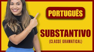 Português - Substantivo (Classe Gramatical)