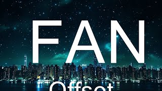 Offset - FAN (Lyrics) 15p lyrics/letra