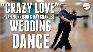 "Crazy Love" Wedding Dance Choreography by Ray Charles & Van Morrison