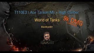 WoT PS4 | T110E3 | Ace Tanker + High Caliber | 9k (combined) DMG