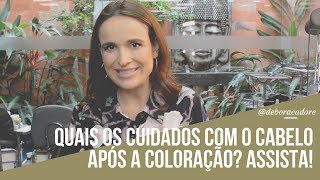 Quais os cuidados com os cabelos após a coloração? Assista!