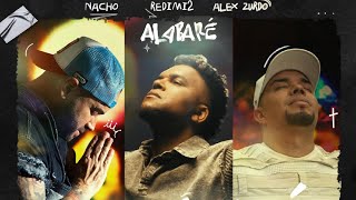 Nacho & Redimi2 & Alex Zurdo - Alabaré (Audio Oficial con Letras)