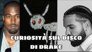 CURIOSITÀ CHE NON SAPEVI SUL DISCO DI DRAKE